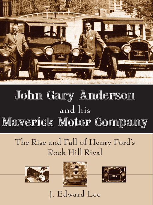 Title details for John Gary Anderson and his Maverick Motor Company by J. Edward Lee - Available